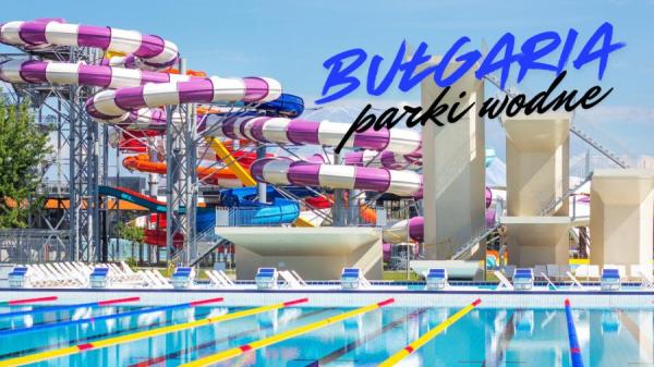 bulgaria-zlote-piaski-parki-wodne-2026-460100319114344.png